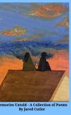 Memories Unsaid A Collection of Poems Memories Unsaid A Collection of Poems