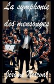 La symphonie des mensonges La symphonie des mensonges