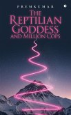 The Reptilian Goddess and Million Cops The Reptilian Goddess and Million Cops