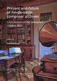 Present and future of Fin-de-siècle composer archives Present and future of Fin-de-siècle composer archives
