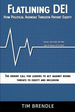 Cover FLATLINING DEI How Political Agendas Threaten Patient Equity