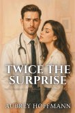 Twice the Surprise Twice the Surprise