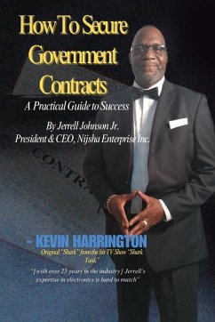 How To Secure Government Contracts, Selling to the Government - Johnson, Jerrell How To Secure Government Contracts, Selling to the Government - Johnson, Jerrell
