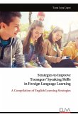 Strategies to Improve Teenagers' Speaking Skills in Foreign Language Learning Strategies to Improve Teenagers' Speaking Skills in Foreign Language Learning