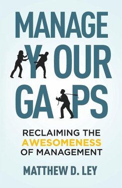 Manage Your Gaps - Ley, Matthew David