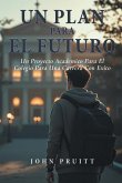 Un Plan Para El Futuro Un Plan Para El Futuro