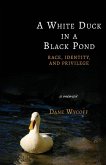 A White Duck in a Black Pond A White Duck in a Black Pond