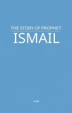The Story of Prophet Ismail The Story of Prophet Ismail
