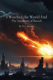 I Watched the World End I Watched the World End