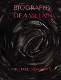 Biography of a Villain Biography of a Villain