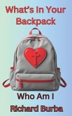 What's In Your Backpack What's In Your Backpack