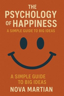 Cover The Psychology of Happiness: A Simple Guide to Big Ideas (eBook, ePUB)