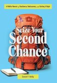 Seize Your Second Chance Seize Your Second Chance