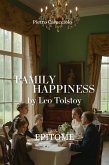 FAMILY HAPPINESS by Leo Tolstoy: EPITOME (eBook, ePUB) FAMILY HAPPINESS by Leo Tolstoy: EPITOME (eBook, ePUB)