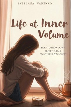 Life at Inner Volume (eBook, ePUB) - Svetlana, Ivanenko Life at Inner Volume (eBook, ePUB) - Svetlana, Ivanenko