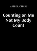Counting on Me Not My Body Count Counting on Me Not My Body Count