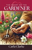 The Heart of the Gardener The Heart of the Gardener