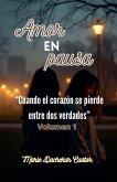 Amor en pausa - Cuando el corazón se pierde entre dos verdades Amor en pausa - Cuando el corazón se pierde entre dos verdades