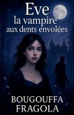 Eve, la vampire aux dents envolées Eve, la vampire aux dents envolées