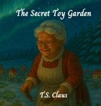 The Secret Toy Garden The Secret Toy Garden