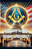 And Why Are All Masons Patriots? And Why Are All Masons Patriots?