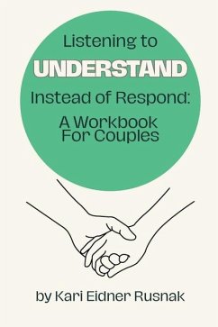 Listening to Understand Instead of Respond - Rusnak, Kari Eidner