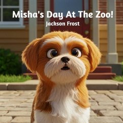 Misha's Day At The Zoo! - Frost, Jackson