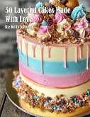 50 Layered Cakes Made With Love 50 Layered Cakes Made With Love