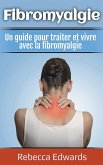 Fibromyalgie: Un guide pour traiter et vivre avec la fibromyalgie (eBook, ePUB) Fibromyalgie: Un guide pour traiter et vivre avec la fibromyalgie (eBook, ePUB)