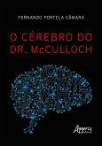 O Cérebro do Dr. McCulloch (eBook, ePUB) O Cérebro do Dr. McCulloch (eBook, ePUB)