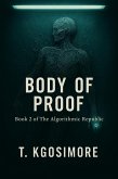 Body of Proof (THE ALGORITHMIC REPUBLIC; Where Freedom Is Scripted., #2) (eBook, ePUB)