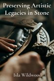 Preserving Artistic Legacies in Stone