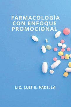 Farmacología con enfoque promocional - Padilla, Luis Farmacología con enfoque promocional - Padilla, Luis