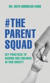 The Parent Squad, Key Practices To Raising Our Children In This Society