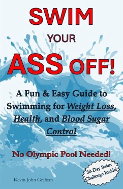 Swim Your Ass Off! - Grabian, Kevin John