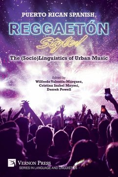 Puerto Rican Spanish, Reggaetón Style! The (Socio)Linguistics of Urban Music Puerto Rican Spanish, Reggaetón Style! The (Socio)Linguistics of Urban Music