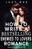 How to Write a Bestselling Enemies to Lovers Romance How to Write a Bestselling Enemies to Lovers Romance