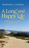 A Long and Happy Life, Exploring Meaning From a Life Well-Lived A Long and Happy Life, Exploring Meaning From a Life Well-Lived