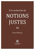 À la recherche de notions justes