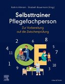 Selbsttrainer Pflegefachperson zur Vorbereitung auf die Zwischenprüfung mit Beispielen aus 11 CE