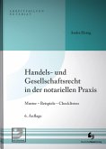 Handels- und Gesellschaftsrecht in der notariellen Praxis Handels- und Gesellschaftsrecht in der notariellen Praxis