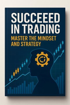 Cover Succeed in Trading: Master the Mindset and Strategy (eBook, ePUB)