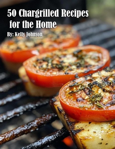 50 Chargrilled Recipes for the Home