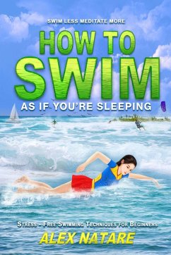 How To Swim As If You're Sleeping - Natare, Alex