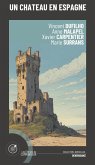 Un Château en Espagne Un Château en Espagne