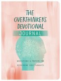 The Overthinker's Devotional Journal The Overthinker's Devotional Journal