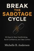 Break the Sabotage Cycle Break the Sabotage Cycle