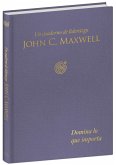 Domina Lo Que Importa / Master What Matters: A Leadership Journal Domina Lo Que Importa / Master What Matters: A Leadership Journal