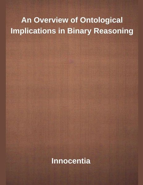 An Overview of Ontological Implications in Binary Reasoning An Overview of Ontological Implications in Binary Reasoning
