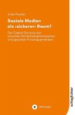 Soziale Medien als ¿sicherer¿ Raum? Soziale Medien als ¿sicherer¿ Raum?